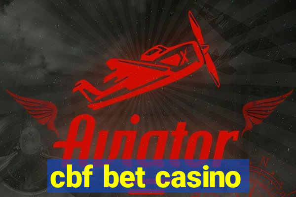 cbf bet casino